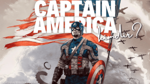 Captain America Kimdir - Sinema Hanedanı