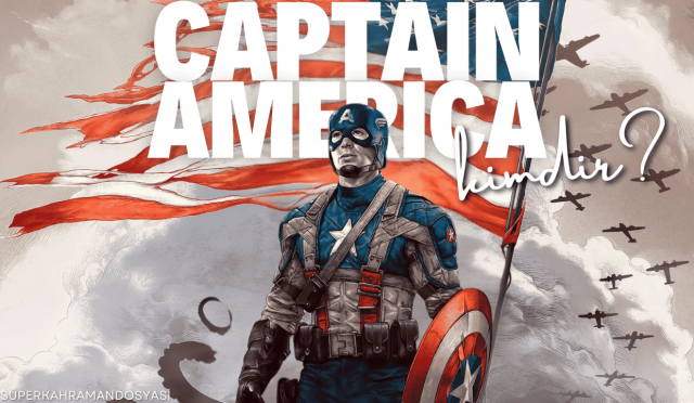 Captain America Kimdir? | Tanrı’nın Erdemli Kulu