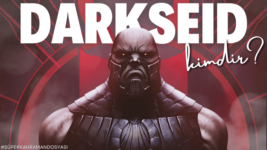 Darkseid Kimdir? | Yıkımın Tanrısı Hakkında Bilmeniz Gerekenler