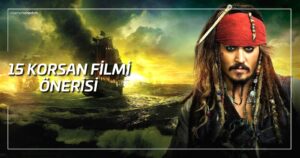 Korsan Filmleri - Hazine Değerinde 15 Film Önerisi - Sinema Hanedanı