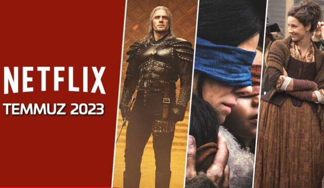 Netflix Temmuz 2023: Bu Ay Netflix’te Neler Var?