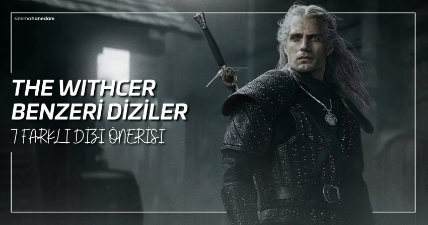 The Witcher Benzeri Diziler: Kalitelisinden Fantastik Dizi Önerileri