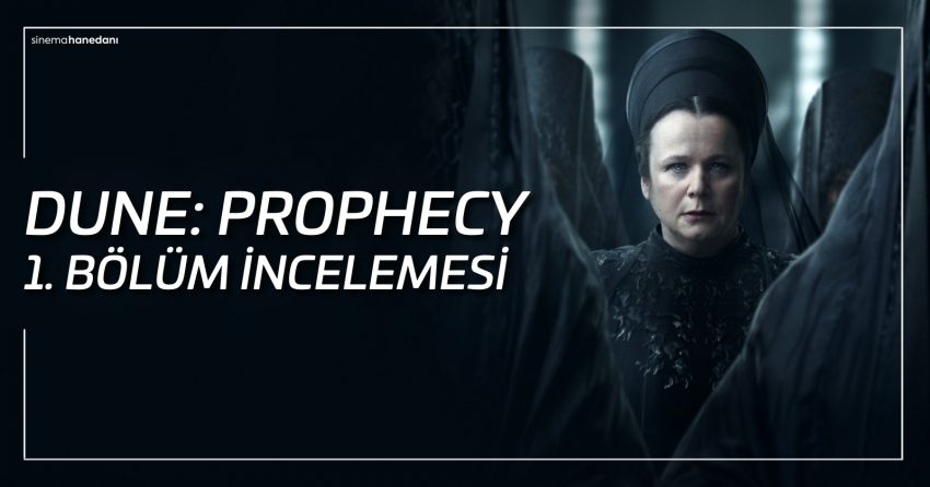 Dune: Prophecy 1. Sezon 1. Bölüm İncelemesi: Kehanet’e İlk Bakış