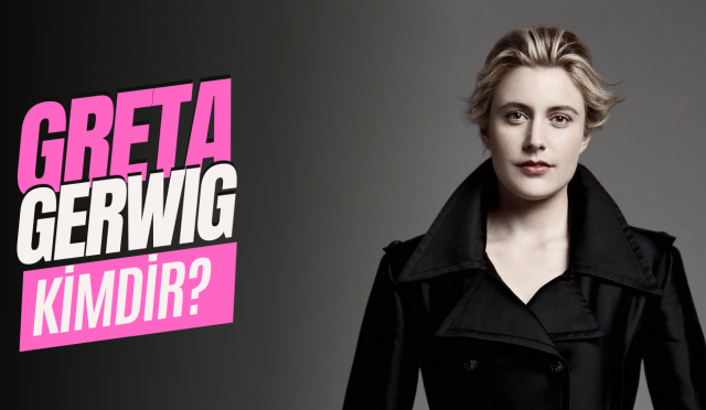 Greta Gerwig Kimdir? | Oyunculuktan Yönetmenliğe Yolculuk